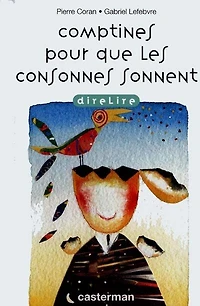 Comptines pour que les consonnes sonnent