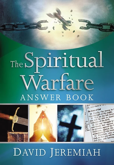 The Spiritual Warfare Answer Book: Equipping Christians For Daily Battles (Answers to Over 80 of Your Pressing Questions about Protecting Yourself Against Satan’s Attacks)