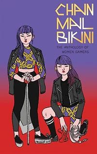 Chainmail Bikini: The Anthology of Women Gamers