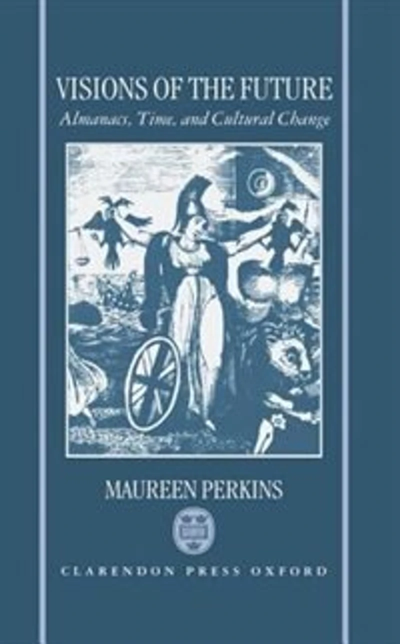 Visions of the Future: Almanacs, Time, and Cultural Change 1775-1870