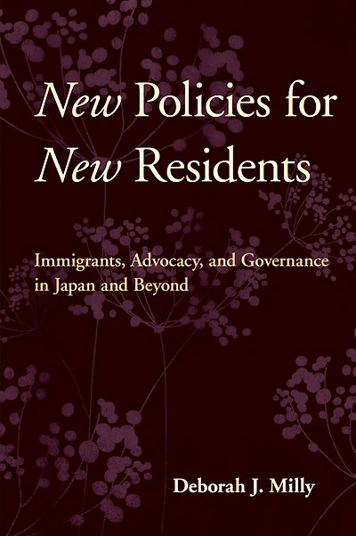 New Policies for Residents: Immigrants, Advocacy, and Governance Japan Beyond
