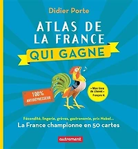 Atlas de la France qui gagne: championne en 50 cartes