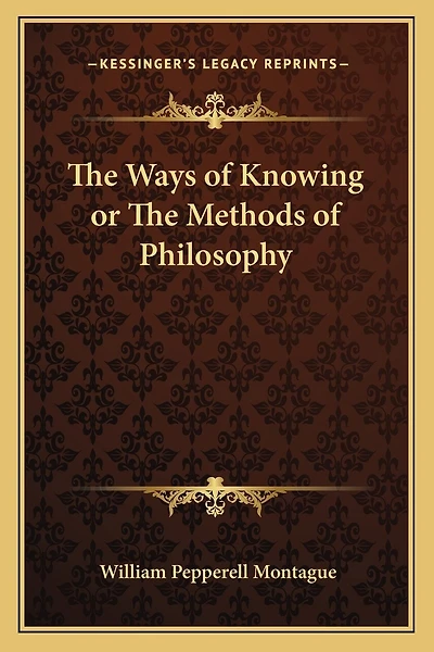 The Ways of Knowing or The Methods of Philosophy