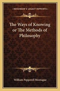 The Ways of Knowing or The Methods of Philosophy