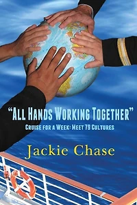 "All Hands Working Together" Cruise for a Week: Meet 79 Cultures, Rev. Ed.