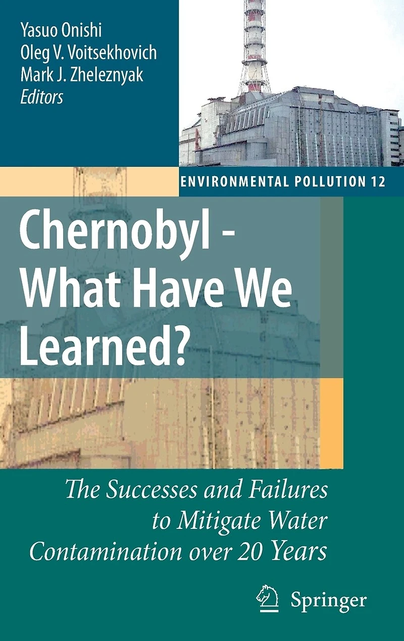 Chernobyl - What Have We Learned?: The Successes and Failures to Mitigate Water Contamination Over 20 Years