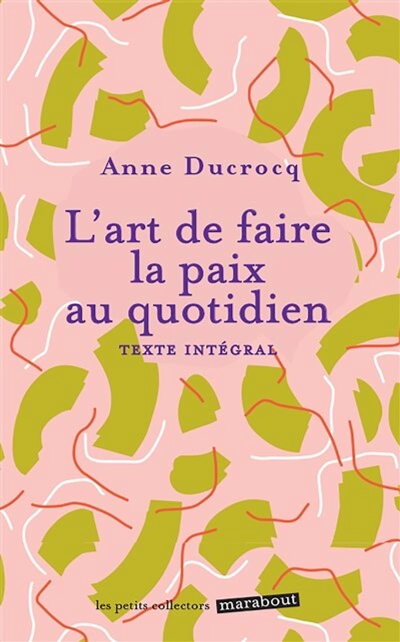 L' art de faire la paix au quotidien: éviter les conflits, dépasser, se réconcilier