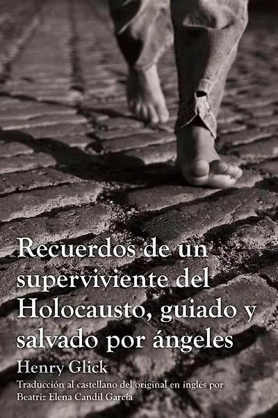 Recuerdos de un superviviente del Holocausto, guiado y salvado por ángeles