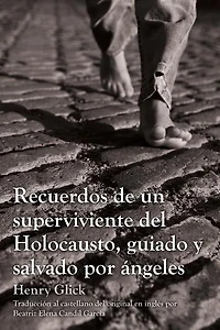 Recuerdos de un superviviente del Holocausto, guiado y salvado por ángeles