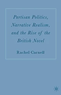 Partisan Politics, Narrative Realism, And The Rise Of British Novel