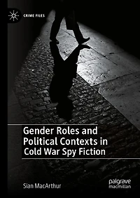 Gender Roles and Political Contexts in Cold War Spy Fiction