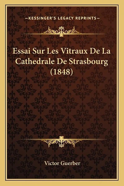Essai Sur Les Vitraux De La Cathedrale De Strasbourg (1848)