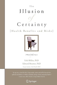 The Illusion of Certainty: Health Benefits and Risks