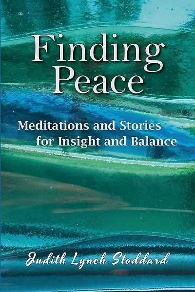 Finding Peace: Meditations and Stories for Insight and Balance