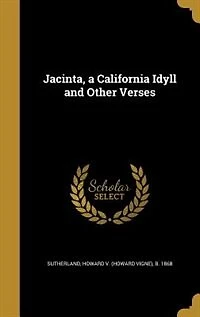 Jacinta, a California Idyll and Other Verses