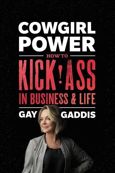 Cowgirl Power: How To Kick Ass Business And Life