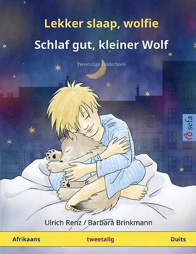 Lekker slaap, wolfie - Schlaf gut, kleiner Wolf (Afrikaans - Duits): Tweetalige kinderboek, met aanlyn oudio en video