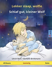 Lekker slaap, wolfie - Schlaf gut, kleiner Wolf (Afrikaans - Duits): Tweetalige kinderboek, met aanlyn oudio en video