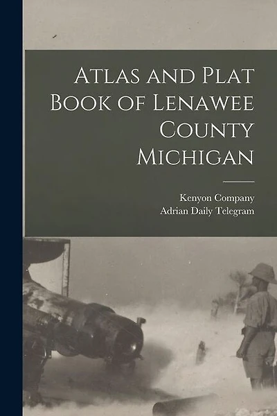 Atlas and Plat Book of Lenawee County Michigan