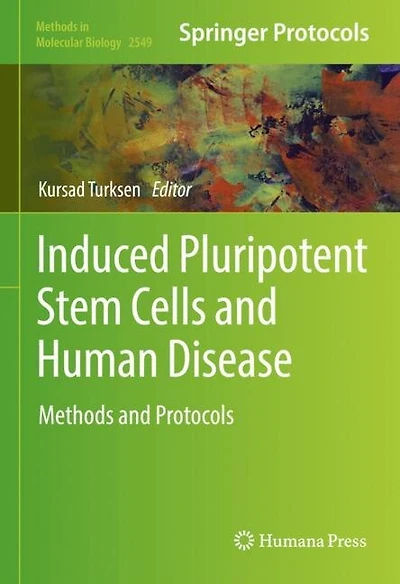 Induced Pluripotent Stem Cells and Human Disease: Methods Protocols