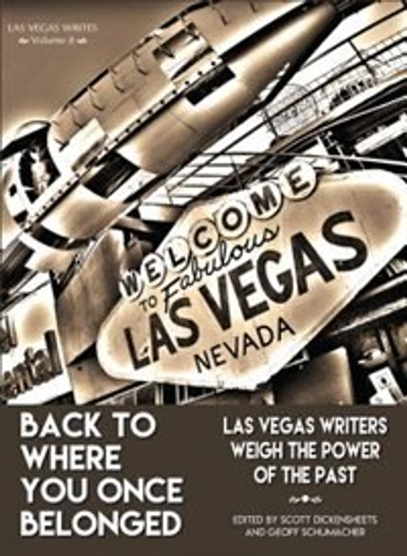 Back To Where You Once Belonged: Las Vegas Writers Weigh The Power Of The Past