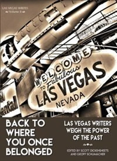 Back To Where You Once Belonged: Las Vegas Writers Weigh The Power Of The Past