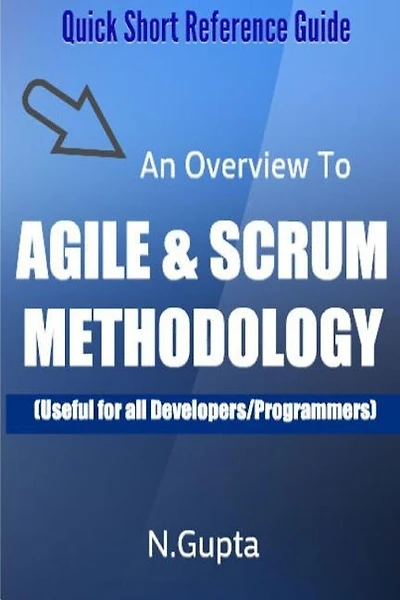 Agile and Scrum Methodology: Quick Short Reference Guide To Agile and Scrum Methodology
