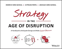 Strategy the Age of Disruption: A Handbook to Anticipate Change and Make Smart Decisions