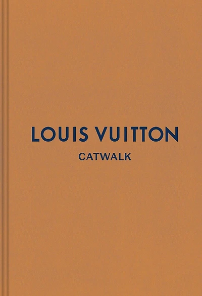 Louis Vuitton: The Complete Fashion Collections