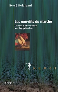 Les non-dits du marché : dialogue d'un économiste avec la psychanalyse: psychanalyse