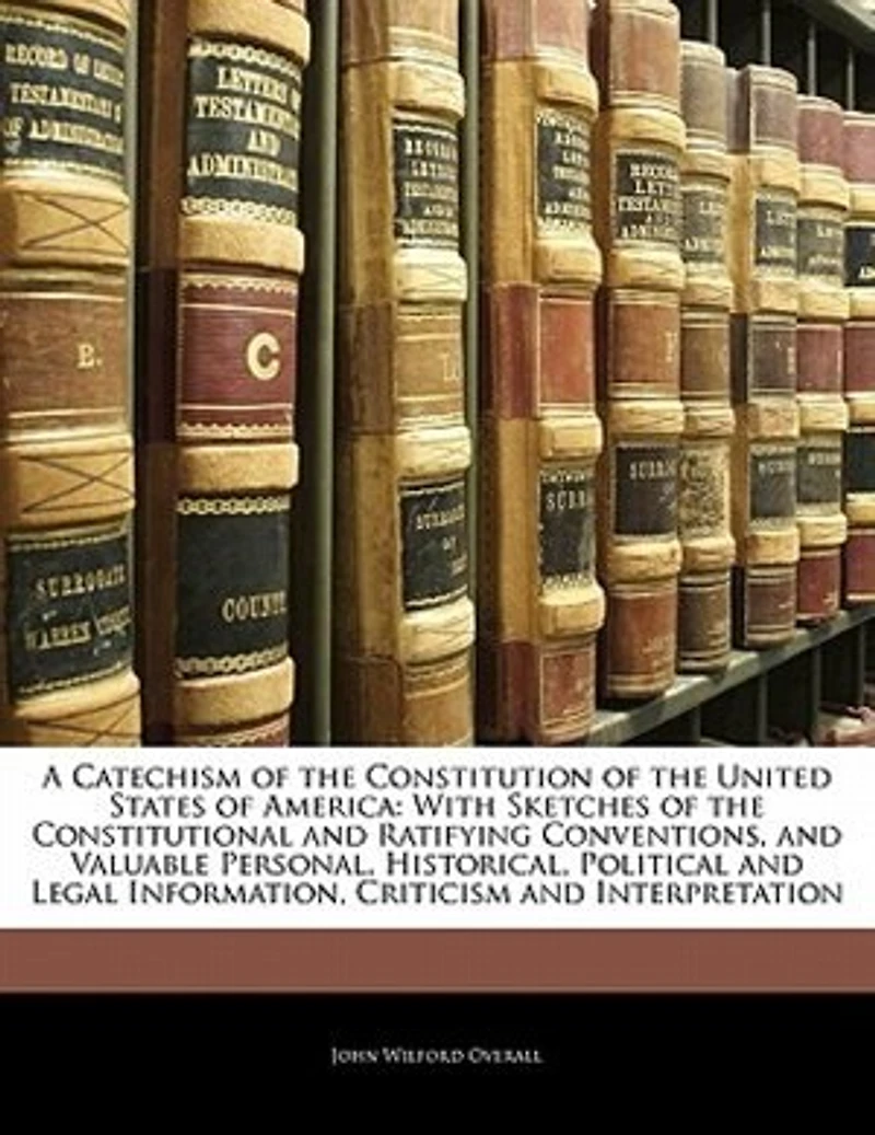 A Catechism of the Constitution United States America (Classic Reprint)