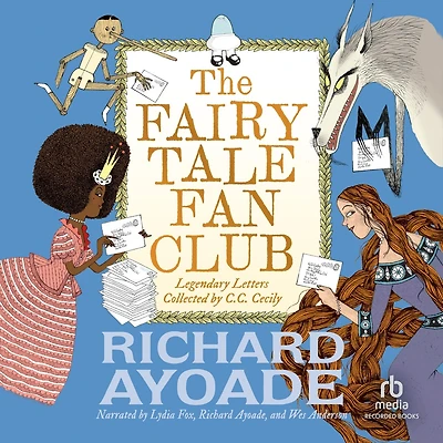 The Fairy Tale Fan Club: Legendary Letters Collected by C. Cecily