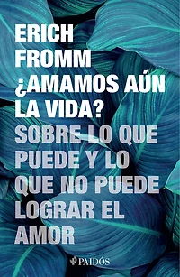 ¿Amamos aún la vida? Sobre lo que puede y lo que no puede lograr el amor / Do We Still Love Life?