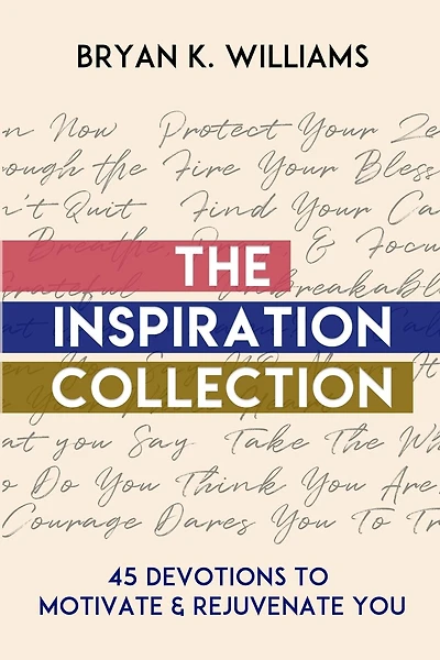 The Inspiration Collection: 45 Devotions to Motivate & Rejuvenate You