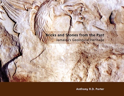 Bricks And Stones From The Past: Jamaica's Geological Heritage