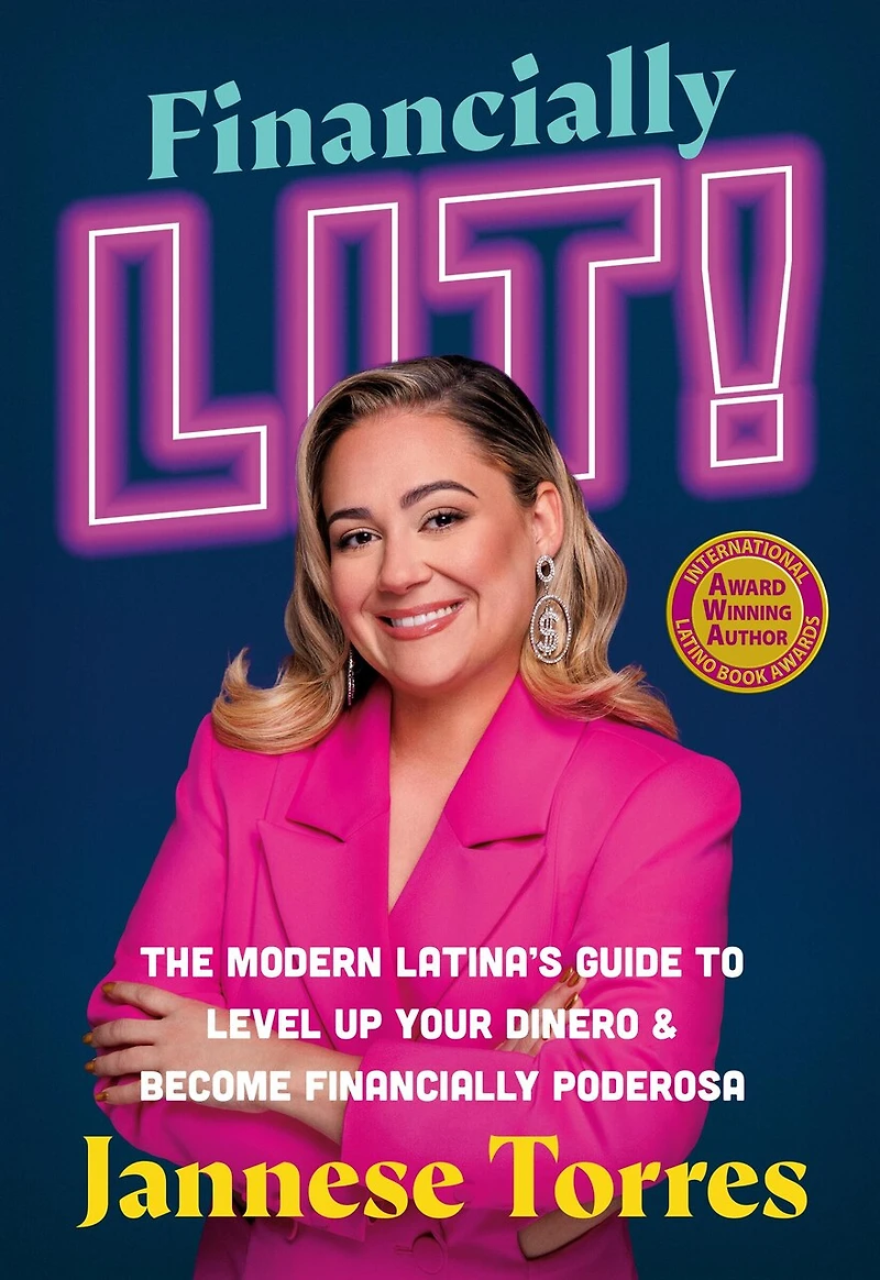 Financially Lit!: The Modern Latina's Guide to Level Up Your Dinero & Become Poderosa