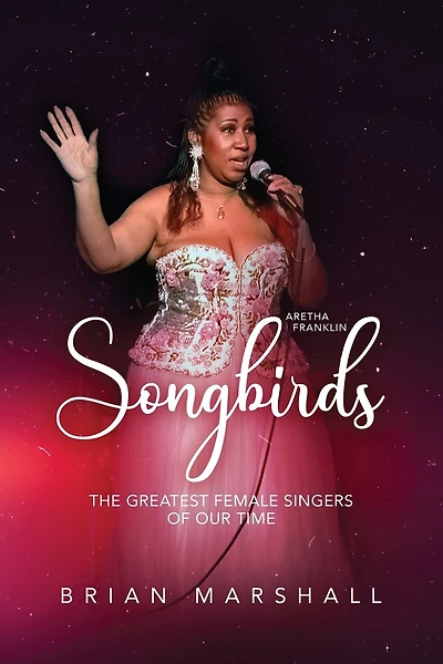 Songbirds: The Greatest Female Singers of Our Time