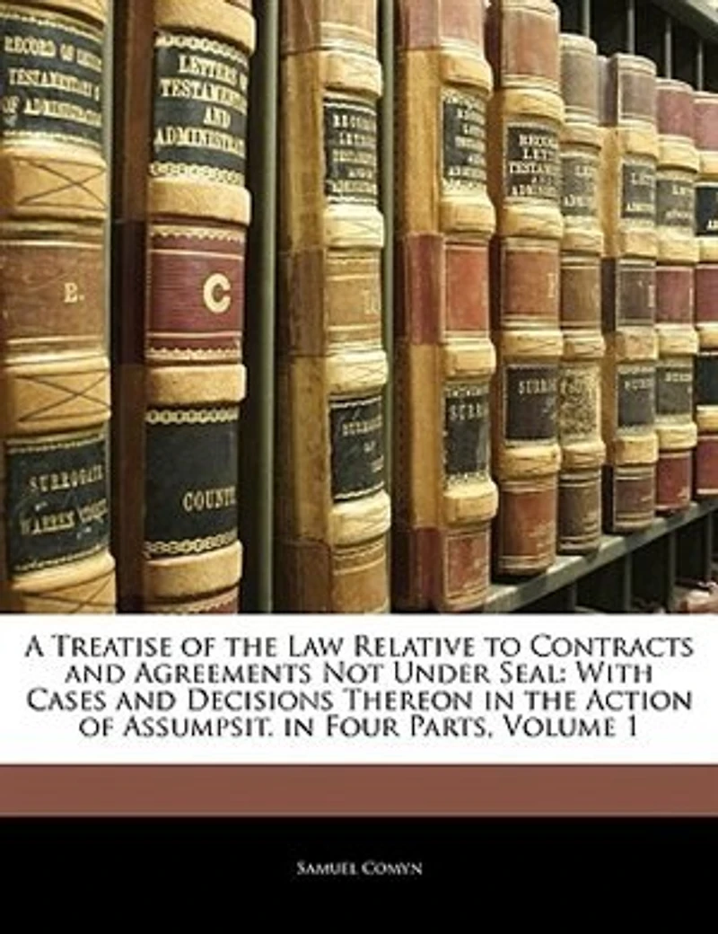 A Treatise of the Law Relative to Contracts and Agreements Not Under Seal, Vol. 1: With Cases Decisions Thereon Action Assumpsit; Four Parts (Classic Reprint)