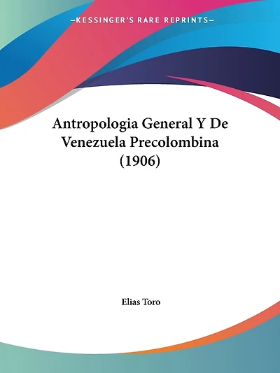Antropologia General Y De Venezuela Precolombina (1906)