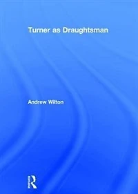 Turner As Draughtsman