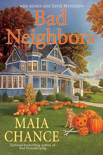 Bad Neighbors: An Agnes And Effie Mystery