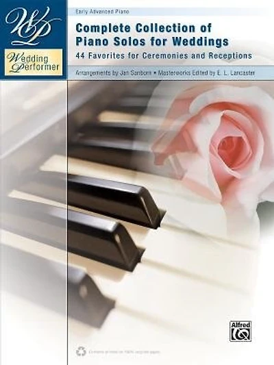 Wedding Performer - Complete Piano Collection: 44 Solos For Ceremonies And Receptions