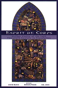 Esprit De Corps: Quebec Poetry of the Late Twentieth Century in Translation