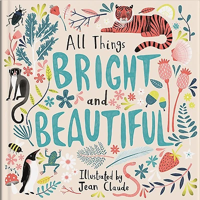 All Things Bright and Beautiful
