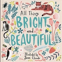 All Things Bright and Beautiful