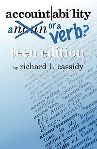 Accountability ... A Noun or a Verb?: Teen Edition