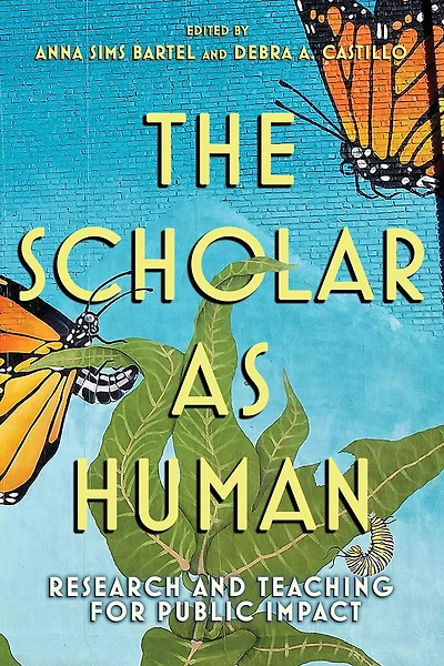 The Scholar as Human: Research and Teaching for Public Impact