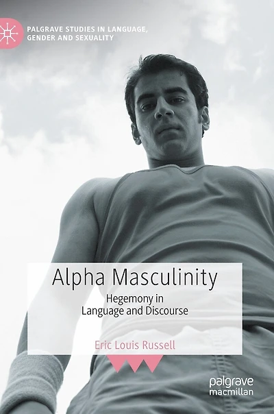 Alpha Masculinity: Hegemony Language And Discourse