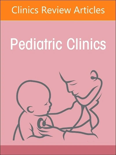 Pediatric Nephrology, An Issue of Clinics North America