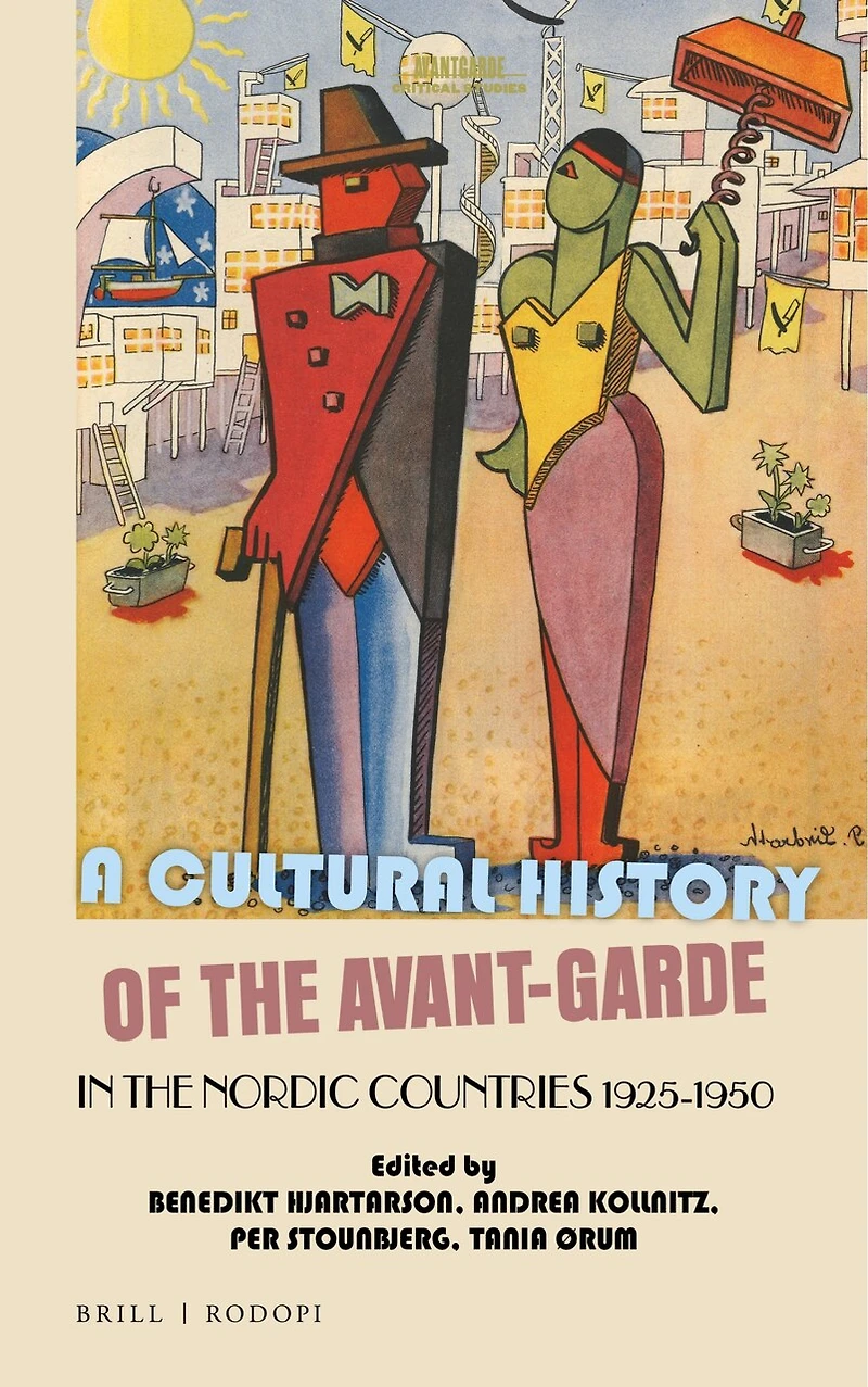 A Cultural History of the Avant-Garde Nordic Countries 1925-1950